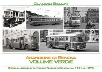 Arancione di Genova. Storia illustrata di autobus e filobus di Genova dal 1921 al 1973. Volume verde. Versione standard - Claudio Bellini - Libro Youcanprint 2025 | Libraccio.it