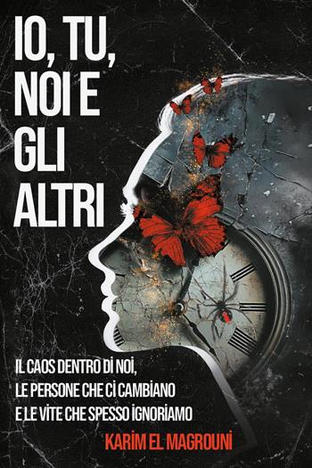 Io, tu, noi e gli altri - Karim El Magrouni - Libro Youcanprint 2025 | Libraccio.it