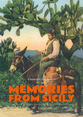 Memories from Sicily. Postcards and photographs between the late 19th and early 20th century. Ediz. inglese, francese e italiana - Giuseppe Fiamingo - Libro Youcanprint 2025 | Libraccio.it