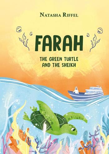 Farah, the green turtle and the sheikh - Natasha Riffel - Libro Youcanprint 2025 | Libraccio.it