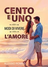 Cento e uno modi di vivere l'amore