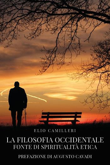 La filosofia occidentale. Fonte di spiritualità etica - Elio Camilleri - Libro Youcanprint 2025 | Libraccio.it