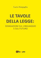 Le tavole della legge. Divagazioni sul linguaggio e sul futuro