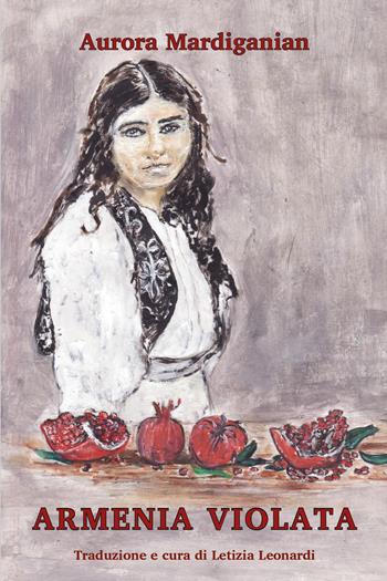 Armenia Violata - Aurora Mardiganian - Libro Youcanprint 2025 | Libraccio.it