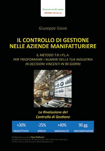 Il controllo di gestione nelle aziende manifatturiere - Giuseppe Giove - Libro Youcanprint 2025 | Libraccio.it