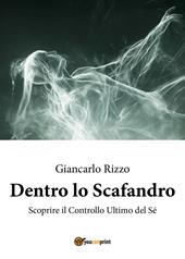 Dentro lo scafandro. Scoprire il controllo ultimo del sé