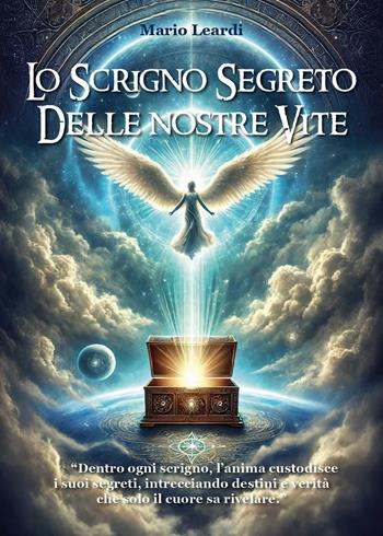 Lo scrigno segreto delle nostre vite - Mario Leardi - Libro Youcanprint 2025 | Libraccio.it