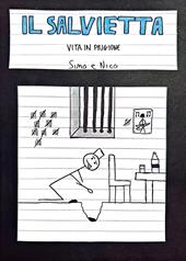 Il Salvietta. Vita in prigione