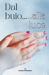 Dal buio... alla luce