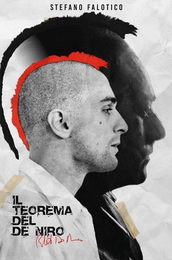 Il teorema del De Niro - Stefano Falotico - Libro Youcanprint 2025 | Libraccio.it