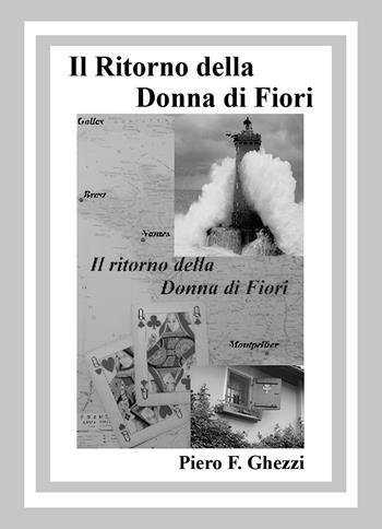 Il ritorno della donna di fiori - Piero F. Ghezzi - Libro Youcanprint 2025 | Libraccio.it