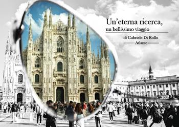 Un'eterna ricerca, un bellissimo viaggio - Gabriele Atlante Di Rollo - Libro Youcanprint 2025 | Libraccio.it