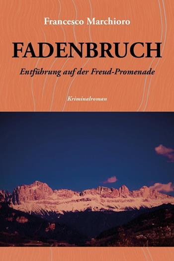 Fadenbruch - Francesco Marchioro - Libro Youcanprint 2025 | Libraccio.it