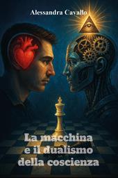 La macchina e il dualismo della coscienza