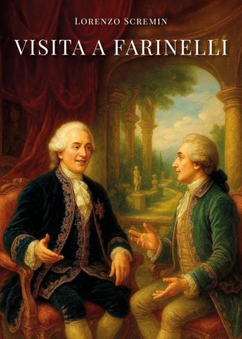 Visita a Farinelli - Lorenzo Scremin - Libro Youcanprint 2025 | Libraccio.it