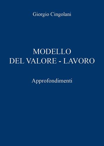 Modello del valore-lavoro. Approfondimenti - Giorgio Cingolani - Libro Youcanprint 2025 | Libraccio.it