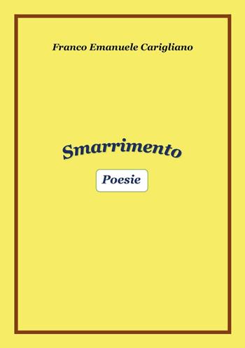 Smarrimento - Franco Emanuele Carigliano - Libro Youcanprint 2025, Poesia | Libraccio.it