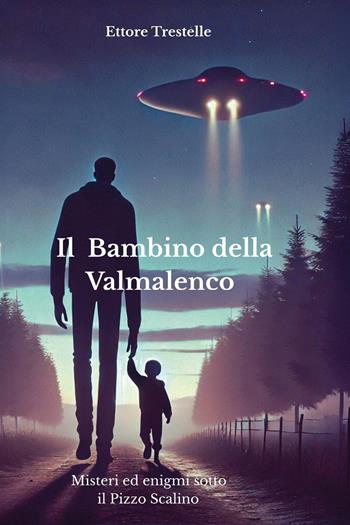 Il bambino della Valmalenco - Ettore Trestelle - Libro Youcanprint 2025 | Libraccio.it