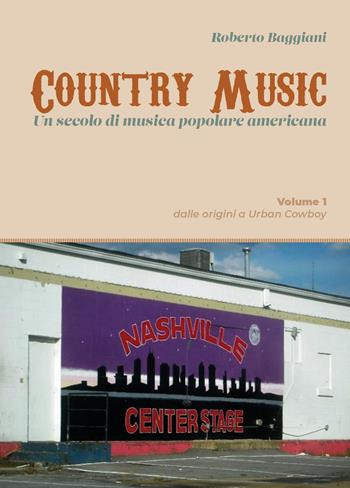 Country music. Un secolo di musica popolare americana - Roberto Baggiani - Libro Youcanprint 2025 | Libraccio.it