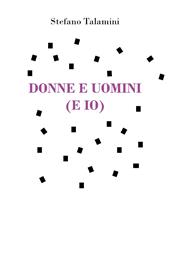 Donne e uomini (e io)