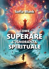 Come superare l'ignoranza spirituale