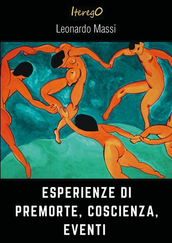 Esperienze di premorte, coscienza, eventi - Leonardo Massi - Libro Youcanprint 2025 | Libraccio.it