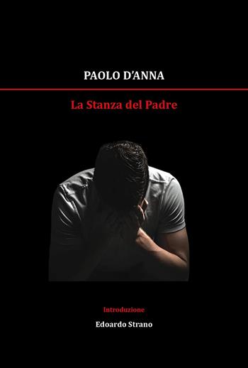La stanza del padre - Paolo D'Anna - Libro Youcanprint 2025, Narrativa | Libraccio.it