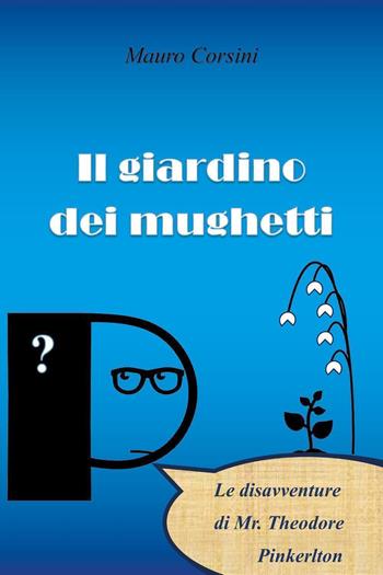 Il giardino dei mughetti - Mauro Corsini - Libro Youcanprint 2025 | Libraccio.it
