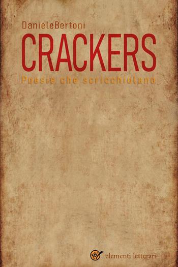 Crackers. Poesie che scricchiolano - Daniele Bertoni - Libro Youcanprint 2025 | Libraccio.it