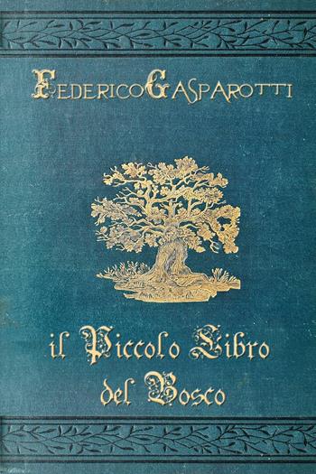 Il piccolo libro del bosco - Federico Gasparotti - Libro Youcanprint 2025 | Libraccio.it