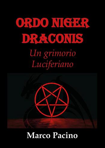 Ordo niger draconis - Marco Pacino - Libro Youcanprint 2025 | Libraccio.it
