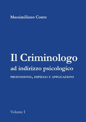 Il criminologo ad indirizzo psicologico - Massimiliano Conte - Libro Youcanprint 2025 | Libraccio.it