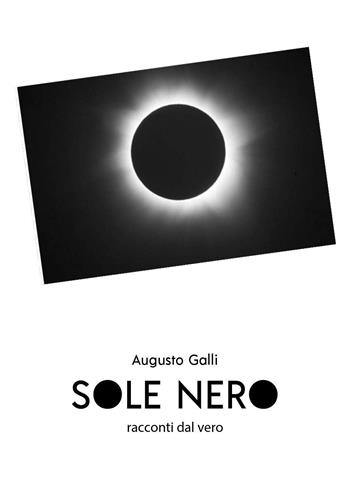 Sole nero - Augusto Galli - Libro Youcanprint 2025 | Libraccio.it