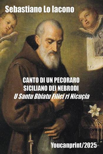 Canto di un pecoraro siciliano dei Nebrodi - Sebastiano Lo Iacono - Libro Youcanprint 2025 | Libraccio.it