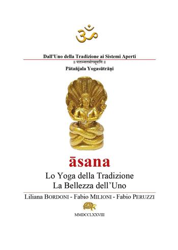 Asana. Lo yoga della tradizione. La bellezza dell'uno - Liliana Bordoni, Fabio Milioni, Fabio Peruzzi - Libro Youcanprint 2025 | Libraccio.it