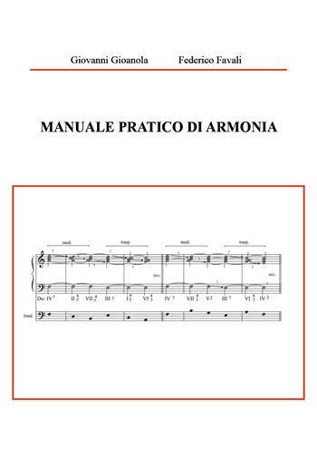 Manuale pratico di armonia - Giovanni Gioanola, Federico Favali - Libro Youcanprint 2025 | Libraccio.it