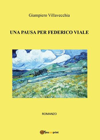 Una pausa per Federico Viale - Giampiero Villavecchia - Libro Youcanprint 2025 | Libraccio.it