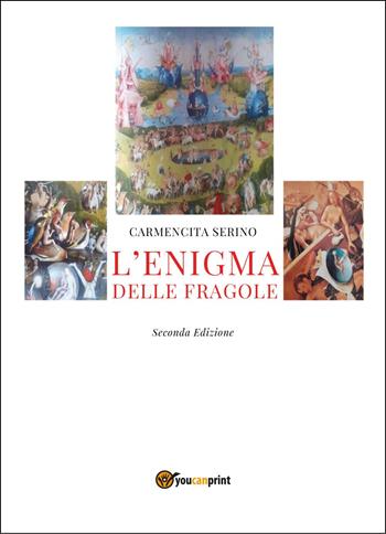 L'enigma delle fragole - Carmençita Serino - Libro Youcanprint 2025 | Libraccio.it
