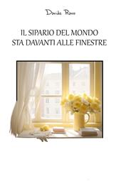 Il sipario del mondo sta davanti alle finestre