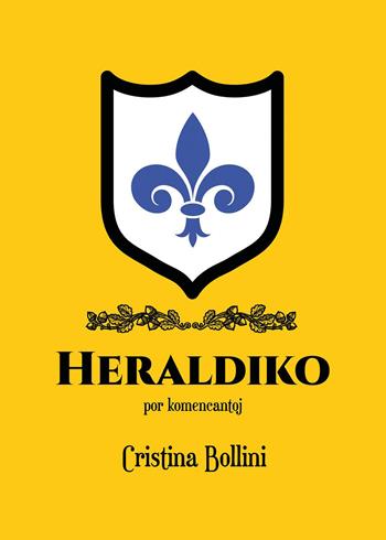 Heraldiko por komencantoj - Cristina Bollini - Libro Youcanprint 2025 | Libraccio.it
