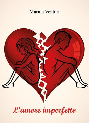 L'amore imperfetto - Marina Venturi - Libro Youcanprint 2025 | Libraccio.it