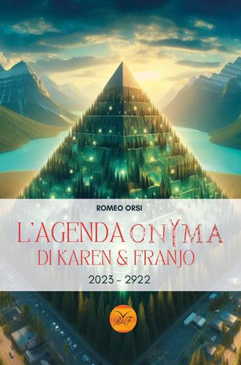 L'agenda onYma di Karen & Franjo 2023-2922 - Romeo Orsi - Libro Youcanprint 2025 | Libraccio.it