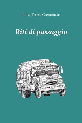 Riti di passaggio - Luisa Teresa Cremonese - Libro Youcanprint 2025 | Libraccio.it