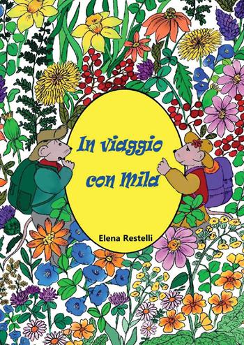 In viaggio con Mila - Elena Restelli - Libro Youcanprint 2025 | Libraccio.it