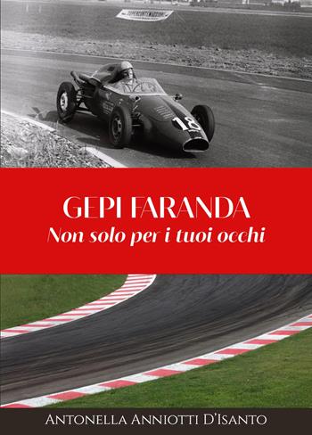 Gepi Faranda. Non solo per i tuoi occhi - Antonella Anniotti D'Isanto - Libro Youcanprint 2025 | Libraccio.it