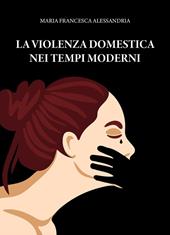 La violenza domestica nei tempi moderni