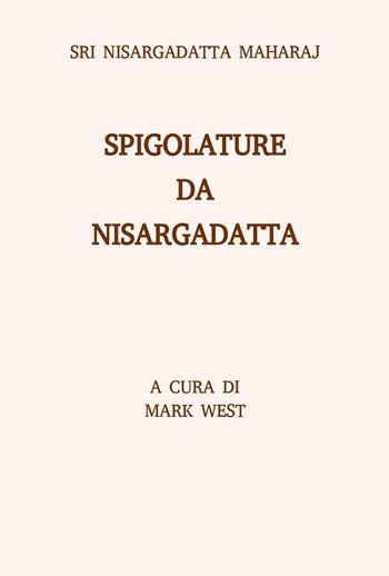 Spigolature da Nisargadatta - Sri Nisargadatta Maharaj - Libro Youcanprint 2025 | Libraccio.it