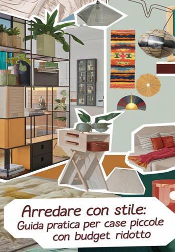 Arredare con stile. Guida pratica per case piccole, funzionali e di design con un budget ridotto - Valentina Di Roma - Libro Youcanprint 2025 | Libraccio.it