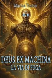 Deus ex machina. La via di fuga