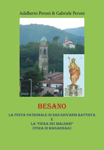Besano. La festa patronale di san Giovanni Battista e la «Fiera dei Malsani» (Fera di Magagnàa) - Adalberto Peroni, Gabriele Peroni - Libro Youcanprint 2025 | Libraccio.it